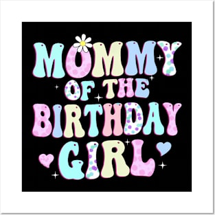 Mother Of The Birthday Girl Birthday Daughter Mothers Day Posters and Art